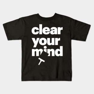 Clear Your Mind Kids T-Shirt